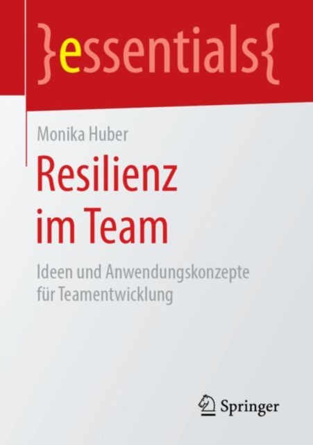 Resilienz Im Team : Ideen Und Anwendungskonzepte Fur Teamentwicklung, Paperback / softback Book