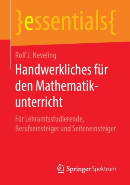 Handwerkliches fur den Mathematikunterricht : Fur Lehramtsstudierende, Berufseinsteiger und Seiteneinsteiger, Paperback / softback Book