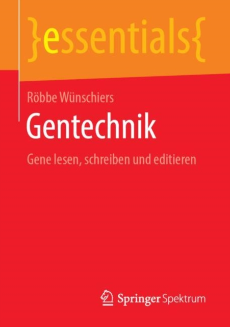 Gentechnik : Gene lesen, schreiben und editieren, Paperback / softback Book