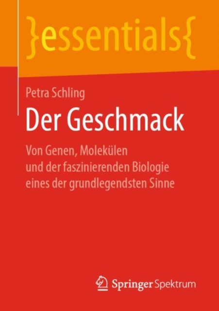 Der Geschmack : Von Genen, Molekulen Und Der Faszinierenden Biologie Eines Der Grundlegendsten Sinne, Paperback / softback Book