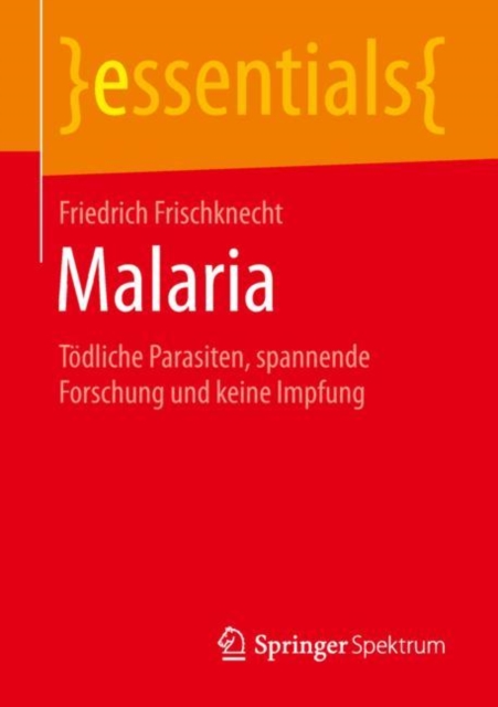 Malaria : Todliche Parasiten, spannende Forschung und keine Impfung, Paperback / softback Book