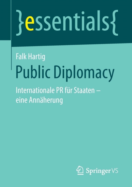 Public Diplomacy : Internationale PR Fur Staaten - Eine Annaherung, Paperback / softback Book