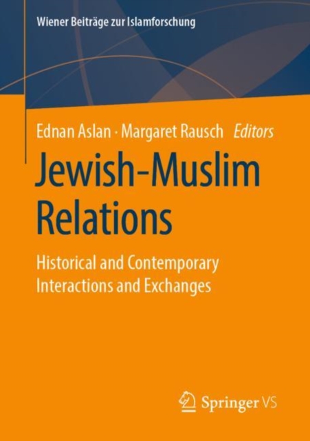 Jewish-Muslim Relations : Historical and Contemporary Interactions and Exchanges, Paperback / softback Book