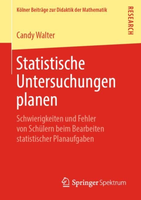 Statistische Untersuchungen Planen : Schwierigkeiten Und Fehler Von Schulern Beim Bearbeiten Statistischer Planaufgaben, Paperback / softback Book