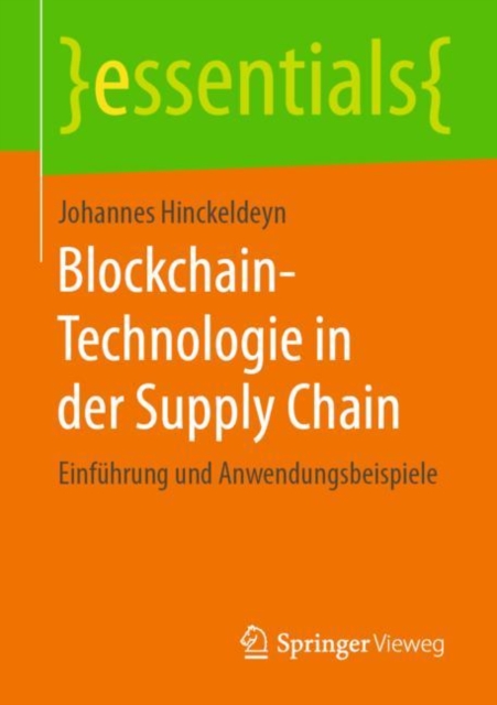 Blockchain-Technologie in der Supply Chain : Einfuhrung und Anwendungsbeispiele, Paperback / softback Book