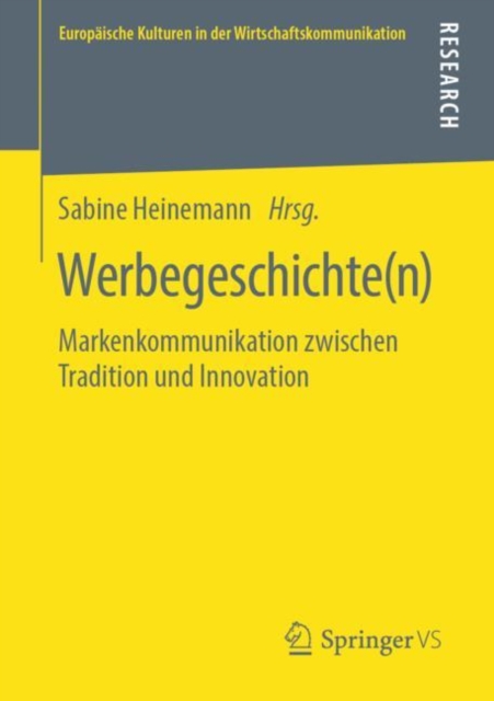 Werbegeschichte(n) : Markenkommunikation Zwischen Tradition Und Innovation, Paperback / softback Book