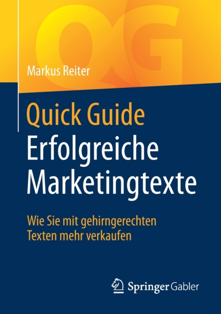 Quick Guide Erfolgreiche Marketingtexte : Wie Sie Mit Gehirngerechten Texten Mehr Verkaufen, Paperback / softback Book