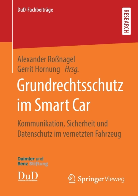 Grundrechtsschutz Im Smart Car : Kommunikation, Sicherheit Und Datenschutz Im Vernetzten Fahrzeug, Paperback / softback Book