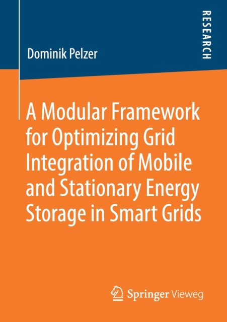 A Modular Framework for Optimizing Grid Integration of Mobile and Stationary Energy Storage in Smart Grids, Paperback / softback Book