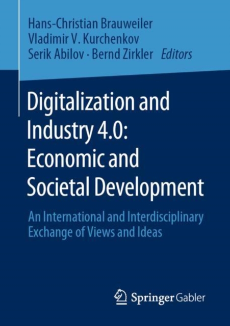 Digitalization and Industry 4.0: Economic and Societal Development : An International and Interdisciplinary Exchange of Views and Ideas, Paperback / softback Book