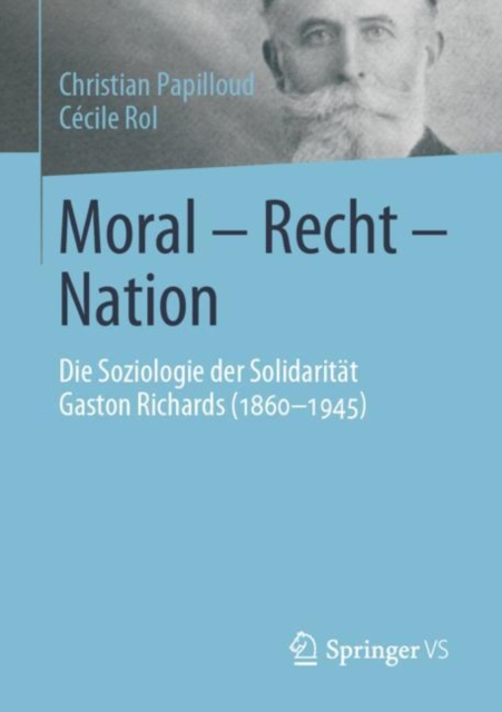 Moral - Recht - Nation : Die Soziologie Der Solidaritat Gaston Richards (1860-1945), Paperback / softback Book