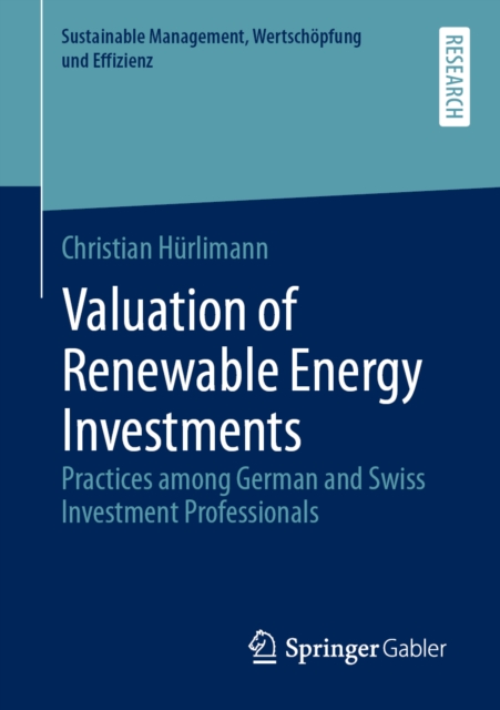 Valuation of Renewable Energy Investments : Practices among German and Swiss Investment Professionals, PDF eBook