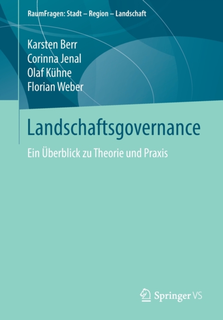 Landschaftsgovernance : Ein Uberblick zu Theorie und Praxis, Paperback / softback Book