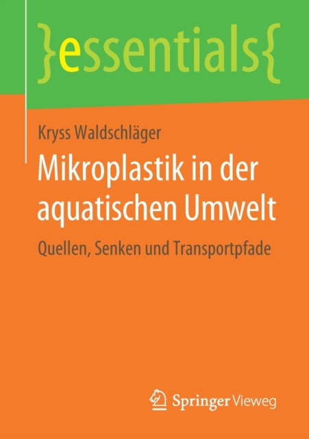 Mikroplastik in Der Aquatischen Umwelt : Quellen, Senken Und Transportpfade, Paperback / softback Book