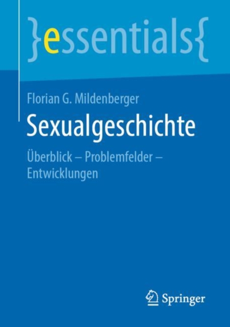 Sexualgeschichte : Uberblick – Problemfelder – Entwicklungen, Paperback / softback Book