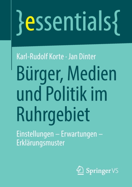 Burger, Medien Und Politik Im Ruhrgebiet : Einstellungen - Erwartungen - Erklarungsmuster, Paperback / softback Book