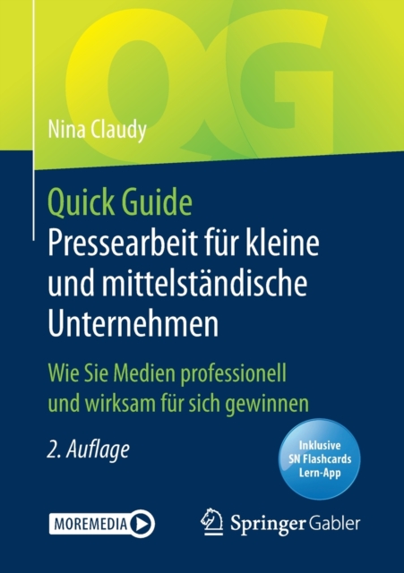 Quick Guide Pressearbeit fur kleine und mittelstandische Unternehmen : Wie Sie Medien professionell und wirksam fur sich gewinnen, Multiple-component retail product Book