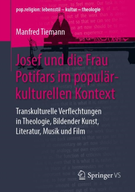 Josef Und Die Frau Potifars Im Popularkulturellen Kontext : Transkulturelle Verflechtungen in Theologie, Bildender Kunst, Literatur, Musik Und Film, Paperback / softback Book