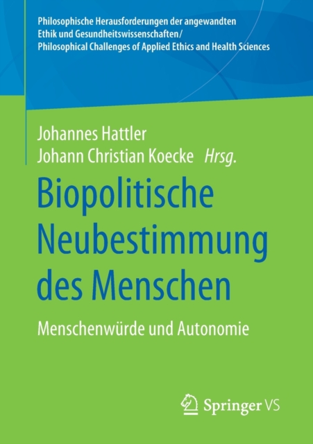 Biopolitische Neubestimmung des Menschen : Menschenwurde und Autonomie, Paperback / softback Book