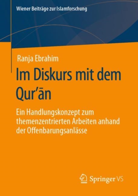 Im Diskurs mit dem Qur'an : Ein Handlungskonzept zum themenzentrierten Arbeiten anhand der Offenbarungsanlasse, Paperback / softback Book