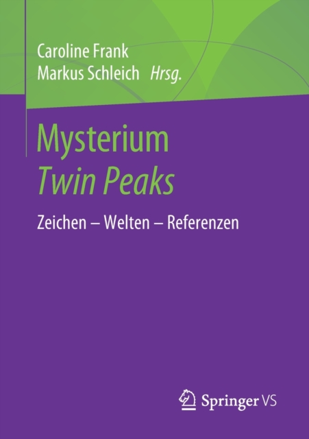 Mysterium Twin Peaks : Zeichen - Welten - Referenzen, Paperback / softback Book