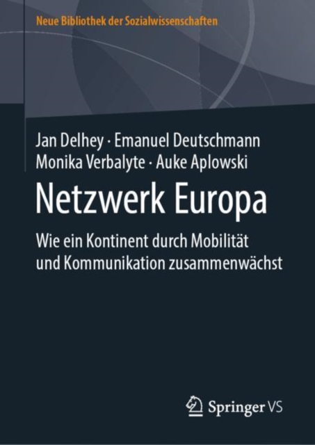 Netzwerk Europa : Wie Ein Kontinent Durch Mobilitat Und Kommunikation Zusammenwachst, Hardback Book