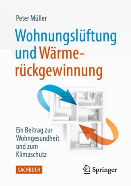 Wohnungsluftung und Warmeruckgewinnung : Ein Beitrag zur Wohngesundheit und zum Klimaschutz, Paperback / softback Book