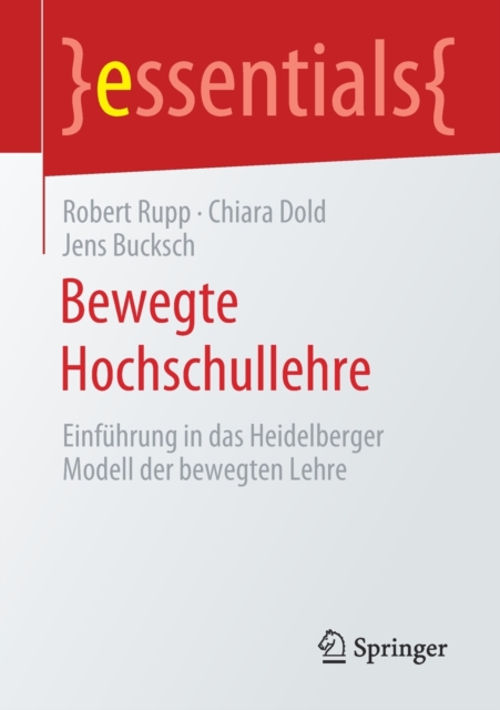 Bewegte Hochschullehre : Einfuhrung in Das Heidelberger Modell Der Bewegten Lehre, Paperback / softback Book