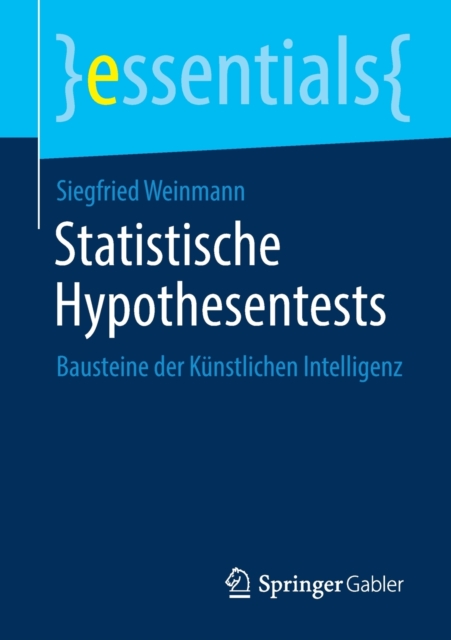 Statistische Hypothesentests : Bausteine der Kunstlichen Intelligenz, Paperback / softback Book