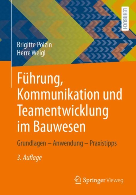 Fuhrung, Kommunikation Und Teamentwicklung Im Bauwesen : Grundlagen - Anwendung - Praxistipps, Paperback / softback Book