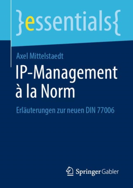 IP-Management a la Norm : Erlauterungen zur neuen DIN 77006, Paperback / softback Book