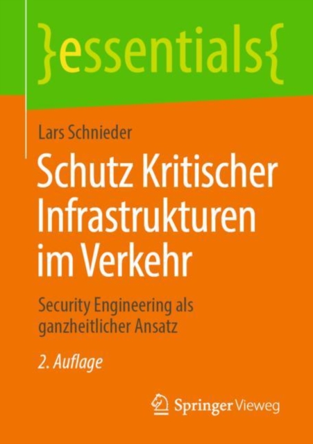 Schutz Kritischer Infrastrukturen Im Verkehr : Security Engineering ALS Ganzheitlicher Ansatz, Paperback / softback Book