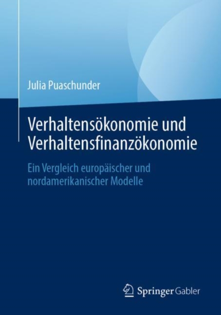 Verhaltensokonomie und Verhaltensfinanzokonomie : Ein Vergleich europaischer und nordamerikanischer Modelle, Paperback / softback Book