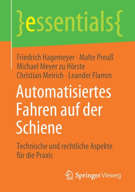 Automatisiertes Fahren auf der Schiene : Technische und rechtliche Aspekte fur die Praxis, Paperback / softback Book
