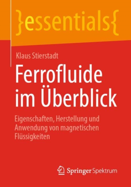 Ferrofluide im Uberblick : Eigenschaften, Herstellung und Anwendung von magnetischen Flussigkeiten, Paperback / softback Book