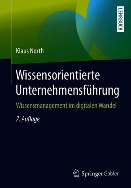 Wissensorientierte Unternehmensfuhrung : Wissensmanagement im digitalen Wandel, Paperback / softback Book