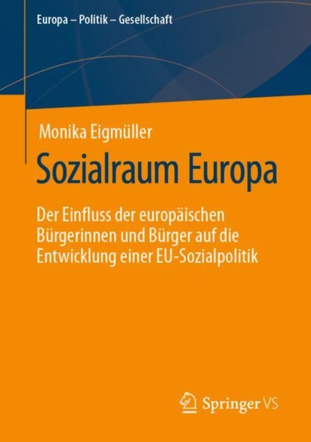 Sozialraum Europa : Der Einfluss der europaischen Burgerinnen und Burger auf die Entwicklung einer EU-Sozialpolitik, Paperback / softback Book