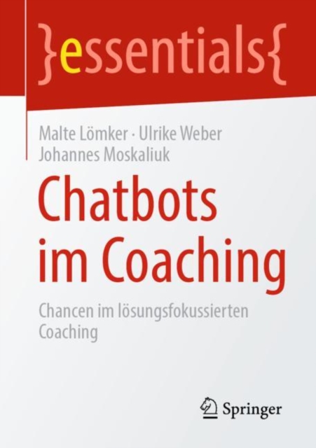 Chatbots im Coaching : Chancen im losungs-fokussierten Coaching, Paperback / softback Book