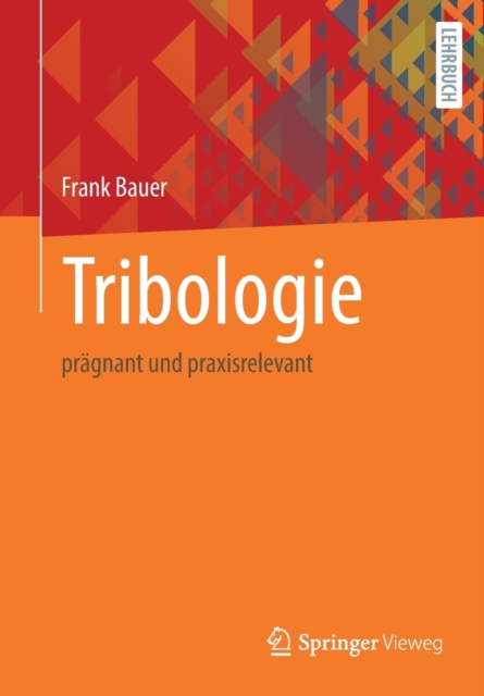 Tribologie : pragnant und praxisrelevant, Paperback / softback Book