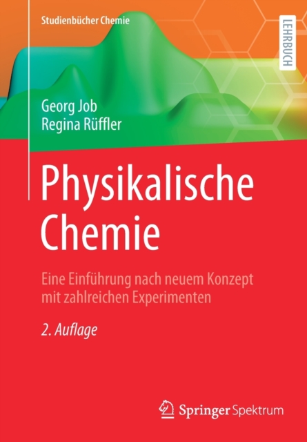 Physikalische Chemie : Eine Einfuhrung Nach Neuem Konzept Mit Zahlreichen Experimenten, Paperback / softback Book