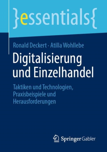 Digitalisierung und Einzelhandel : Taktiken und Technologien, Praxisbeispiele und Herausforderungen, Paperback / softback Book