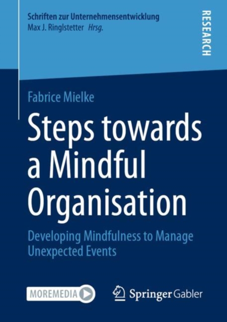 Steps towards a Mindful Organisation : Developing Mindfulness to Manage Unexpected Events, Paperback / softback Book
