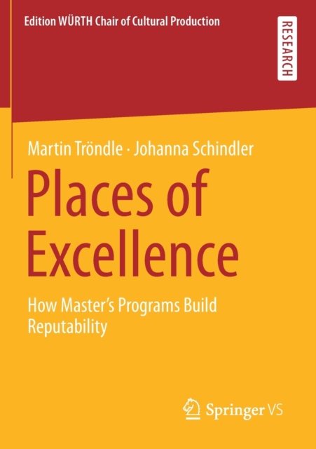 Places of Excellence : How Master’s Programs Build Reputability, Paperback / softback Book