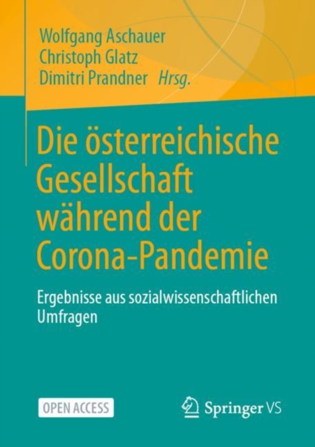 Die osterreichische Gesellschaft wahrend der Corona-Pandemie : Ergebnisse aus sozialwissenschaftlichen Umfragen, Paperback / softback Book