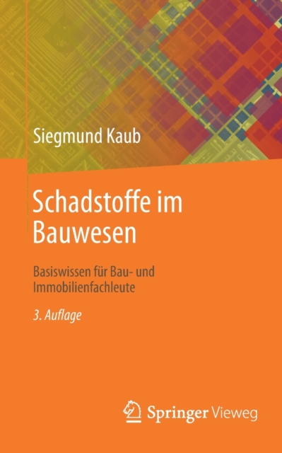 Schadstoffe Im Bauwesen : Basiswissen Fur Bau- Und Immobilienfachleute, Paperback / softback Book