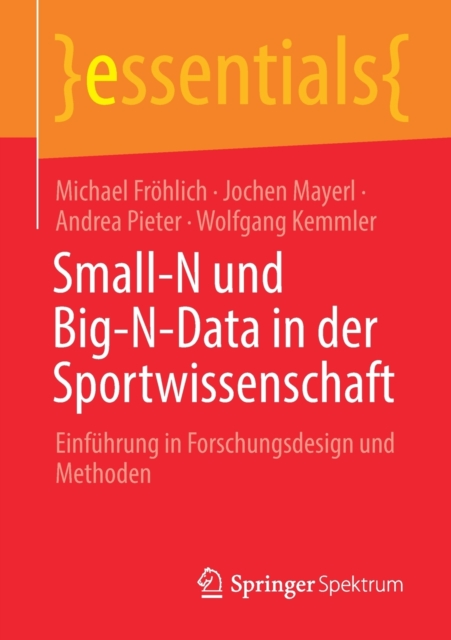 Small-N und Big-N-Data in der Sportwissenschaft : Einfuhrung in Forschungsdesign und Methoden, Paperback / softback Book