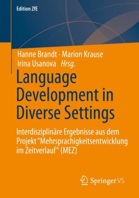 Language Development in Diverse Settings : Interdisziplinare Ergebnisse aus dem Projekt "Mehrsprachigkeitsentwicklung im Zeitverlauf“ (MEZ), Paperback / softback Book