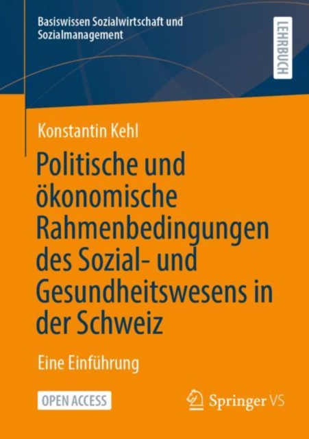 Politische und okonomische Rahmenbedingungen des Sozial- und Gesundheitswesens in der Schweiz : Eine Einfuhrung, Paperback / softback Book