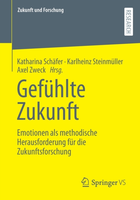 Gefuhlte Zukunft : Emotionen als methodische Herausforderung fur die Zukunftsforschung, Paperback / softback Book