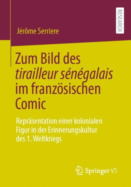 Zum Bild des tirailleur senegalais im franzosischen Comic : Reprasentation einer kolonialen Figur in der Erinnerungskultur des 1. Weltkriegs, Paperback / softback Book